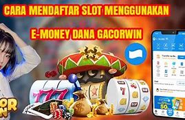 Cara Mendaftar Slot Menggunakan Dana Gratis Dan Aman Di Hp