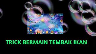 Trik Bermain Tembak Ikan